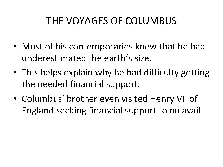 THE VOYAGES OF COLUMBUS • Most of his contemporaries knew that he had underestimated