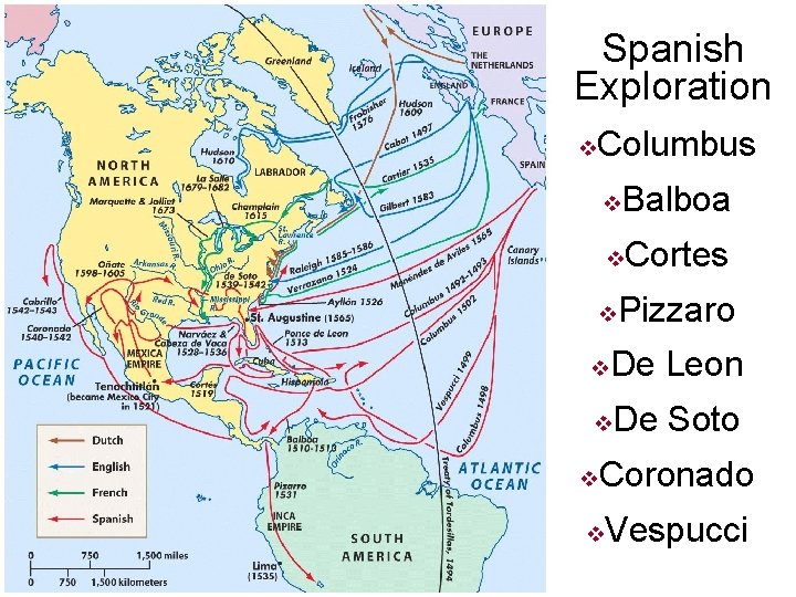 Spanish Exploration v Columbus v Balboa v v v Pizzaro De Leon v v