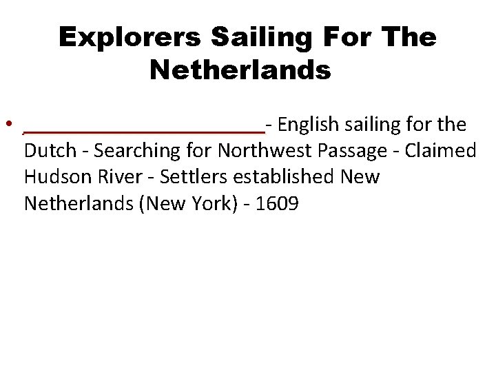 Explorers Sailing For The Netherlands • ______________________ English sailing for the Dutch - Searching