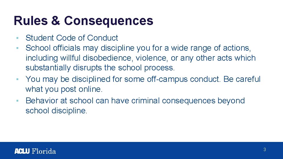 Rules & Consequences ▪ Student Code of Conduct ▪ School officials may discipline you