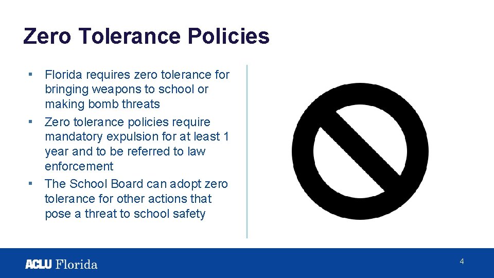 Zero Tolerance Policies ▪ Florida requires zero tolerance for bringing weapons to school or