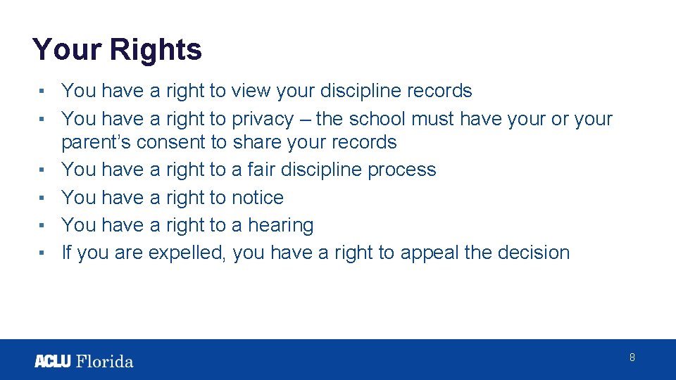 Your Rights ▪ You have a right to view your discipline records ▪ You