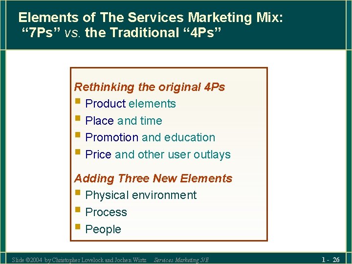 Elements of The Services Marketing Mix: “ 7 Ps” vs. the Traditional “ 4