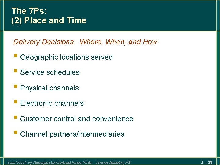 The 7 Ps: (2) Place and Time Delivery Decisions: Where, When, and How §