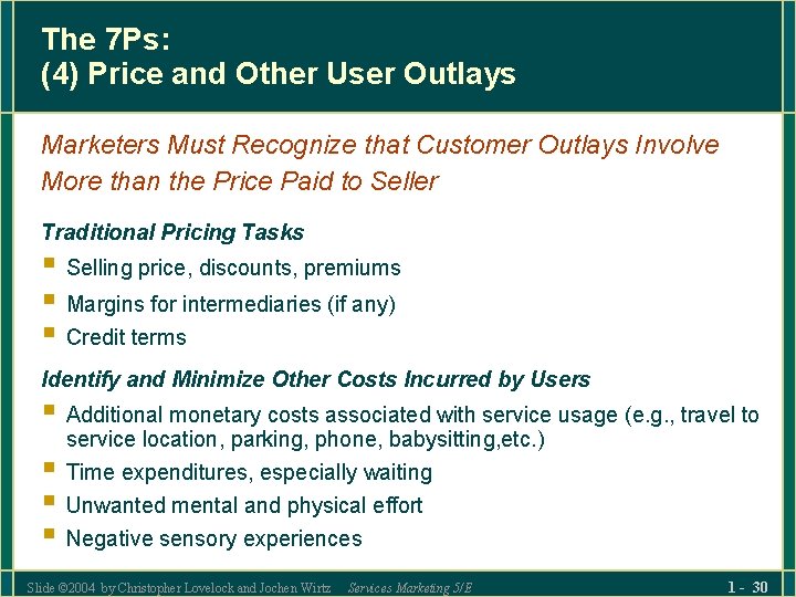 The 7 Ps: (4) Price and Other User Outlays Marketers Must Recognize that Customer
