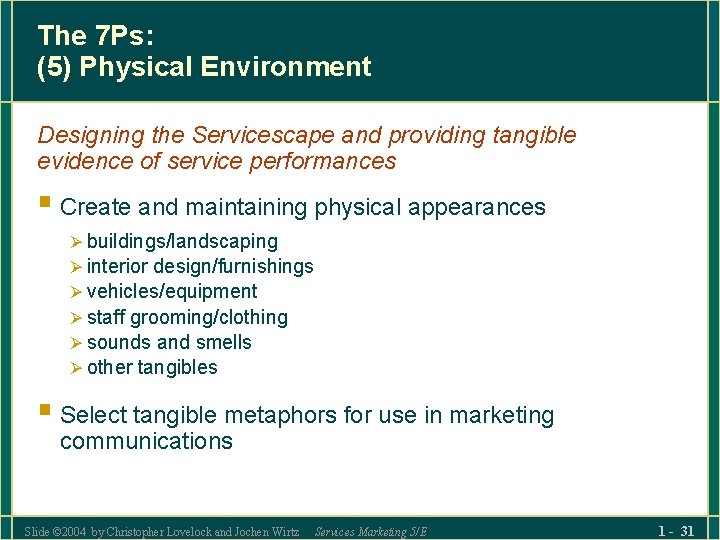 The 7 Ps: (5) Physical Environment Designing the Servicescape and providing tangible evidence of