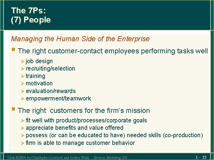 The 7 Ps: (7) People Managing the Human Side of the Enterprise § The