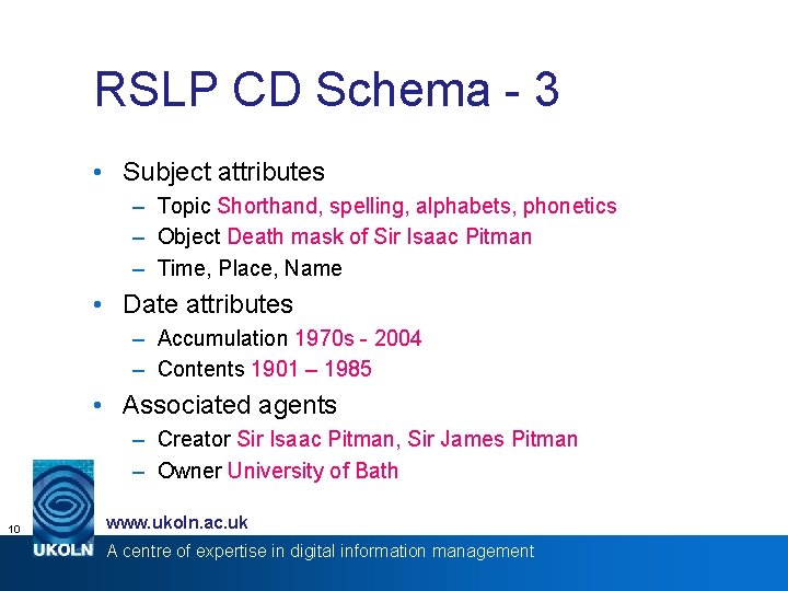 RSLP CD Schema - 3 • Subject attributes – Topic Shorthand, spelling, alphabets, phonetics