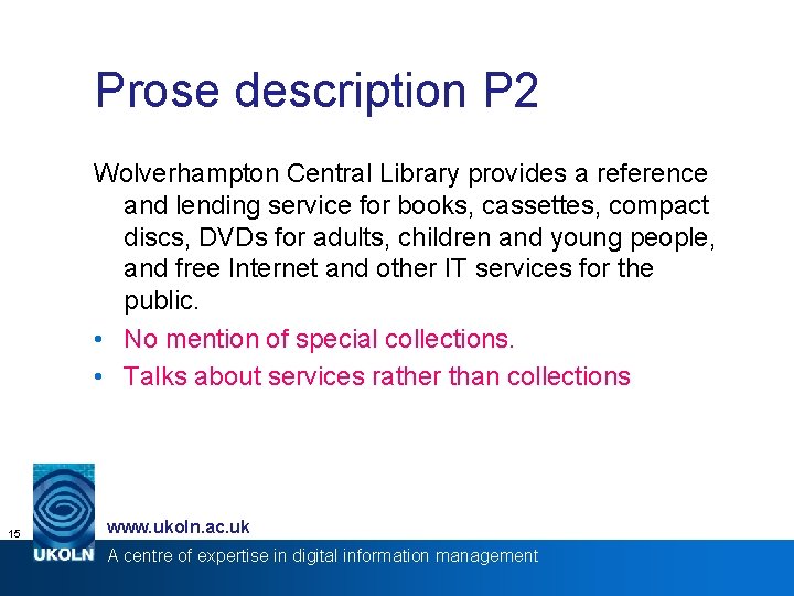 Prose description P 2 Wolverhampton Central Library provides a reference and lending service for