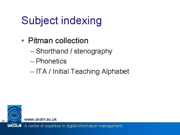 Subject indexing • Pitman collection – Shorthand / stenography – Phonetics – ITA /