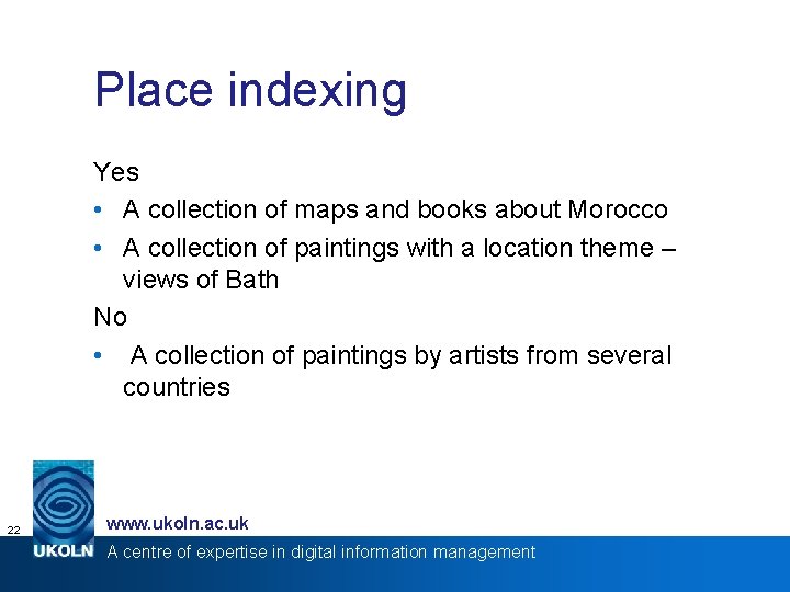 Place indexing Yes • A collection of maps and books about Morocco • A