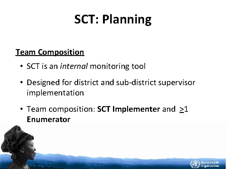 SCT: Planning Team Composition • SCT is an internal monitoring tool • Designed for