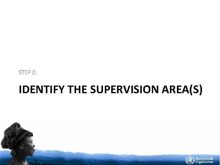 STEP 2: IDENTIFY THE SUPERVISION AREA(S) 
