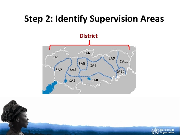 Step 2: Identify Supervision Areas District SA 6 SA 1 SA 9 SA 5