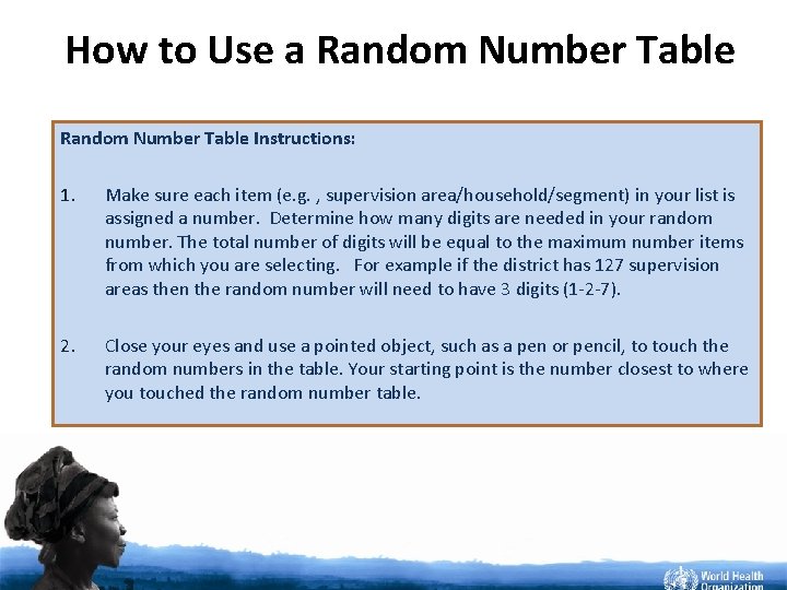 How to Use a Random Number Table Instructions: 1. Make sure each item (e.