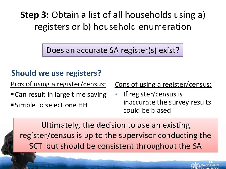 Step 3: Obtain a list of all households using a) registers or b) household