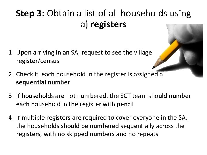 Step 3: Obtain a list of all households using a) registers 1. Upon arriving