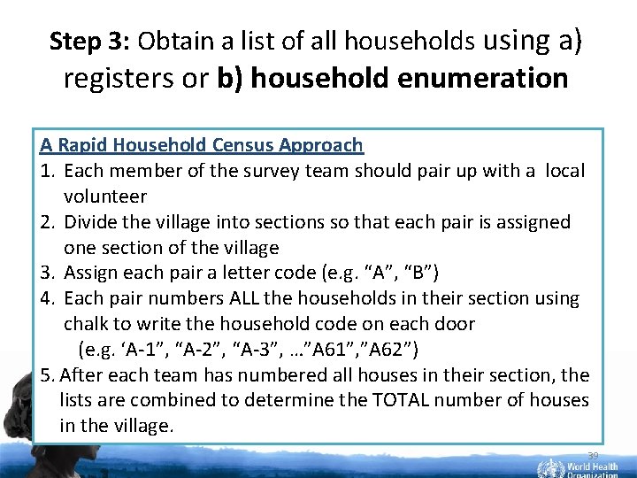 Step 3: Obtain a list of all households using a) registers or b) household