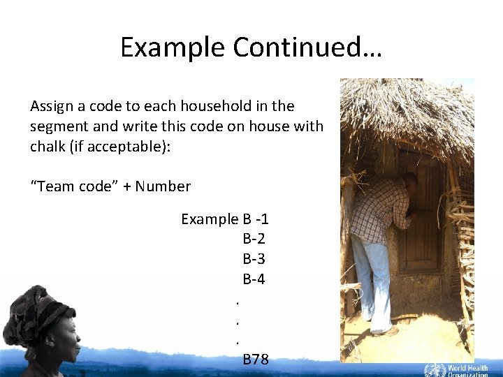 Example Continued… Assign a code to each household in the segment and write this