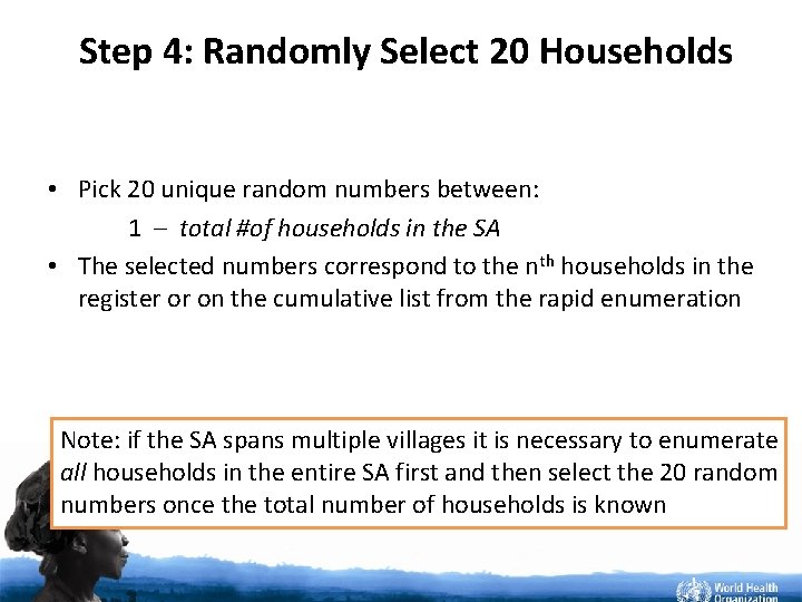 Step 4: Randomly Select 20 Households • Pick 20 unique random numbers between: 1
