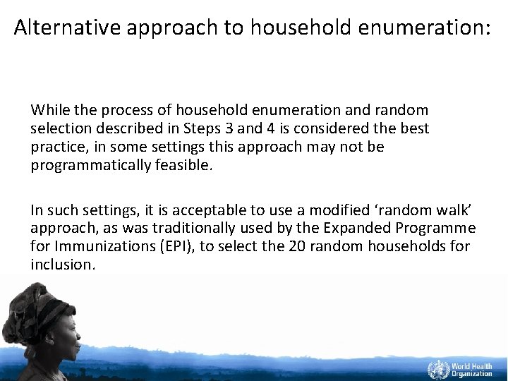 Alternative approach to household enumeration: While the process of household enumeration and random selection