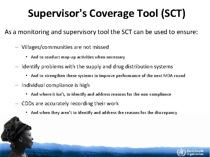 Supervisor's Coverage Tool (SCT) As a monitoring and supervisory tool the SCT can be