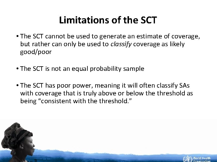 Limitations of the SCT • The SCT cannot be used to generate an estimate