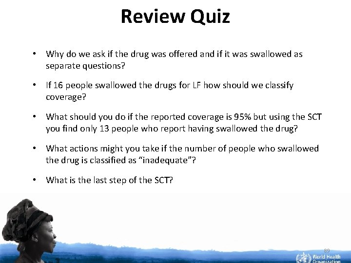 Review Quiz • Why do we ask if the drug was offered and if