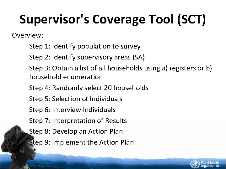 Supervisor's Coverage Tool (SCT) Overview: Step 1: Identify population to survey Step 2: Identify