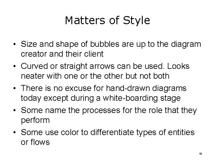 Matters of Style • Size and shape of bubbles are up to the diagram