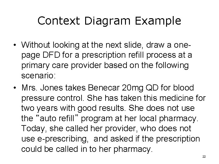 Context Diagram Example • Without looking at the next slide, draw a onepage DFD