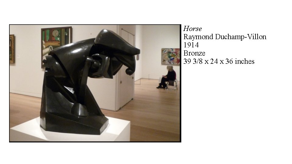 Horse Raymond Duchamp-Villon 1914 Bronze 39 3/8 x 24 x 36 inches 