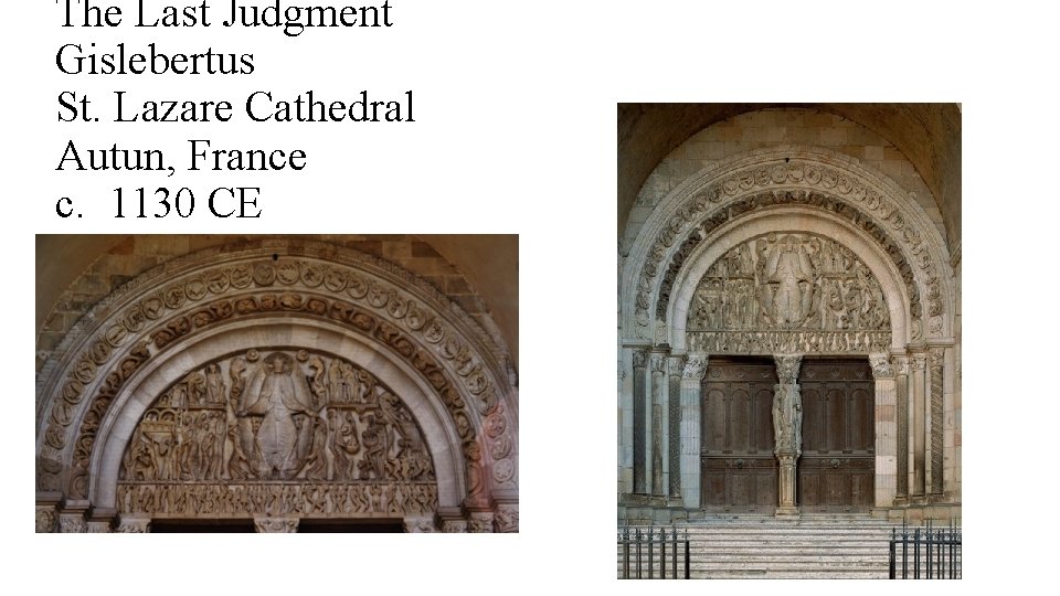 The Last Judgment Gislebertus St. Lazare Cathedral Autun, France c. 1130 CE 