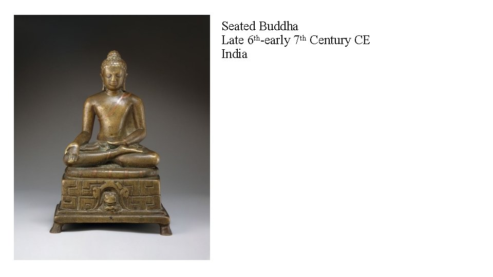 Seated Buddha Late 6 th-early 7 th Century CE India 