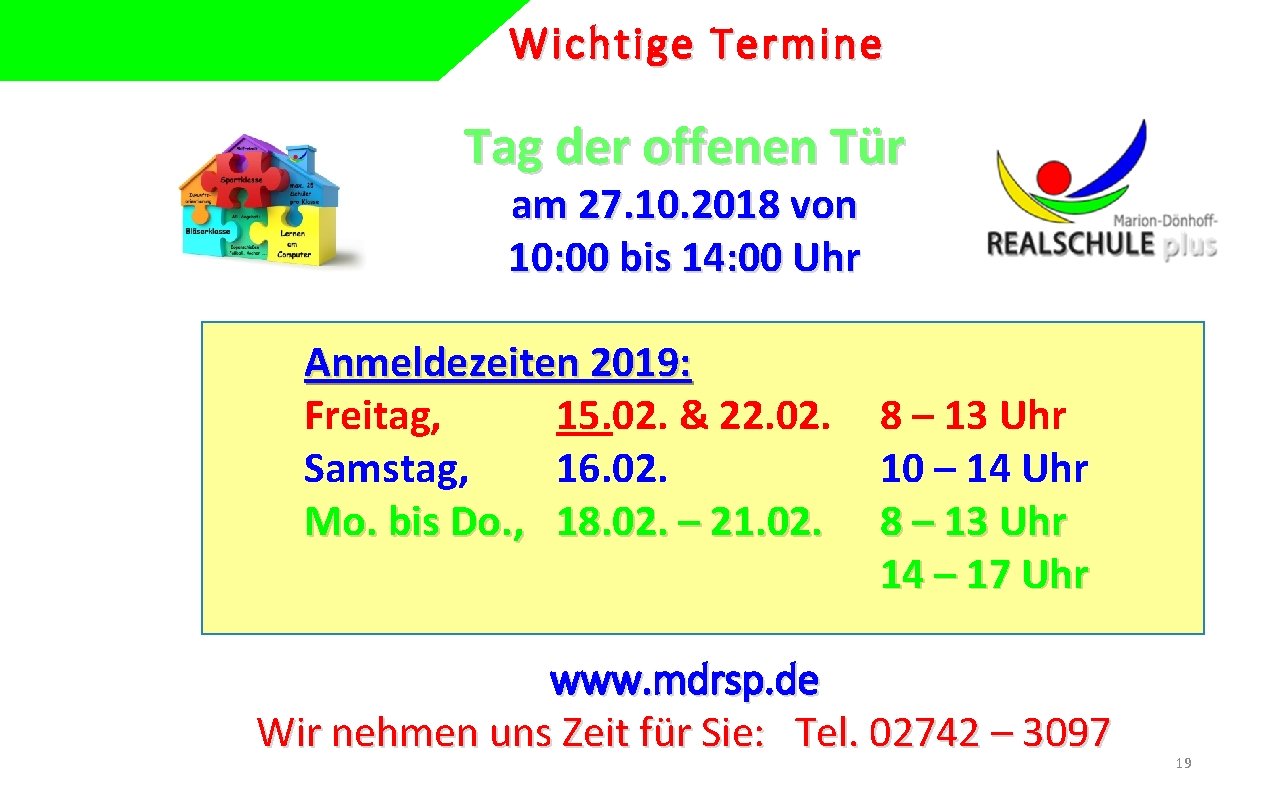 Wichtige Termine Tag der offenen Tür am 27. 10. 2018 von 10: 00 bis