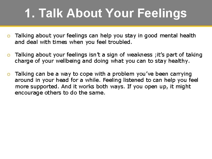 1. Talk About Your Feelings ¡ Talking about your feelings can help you stay