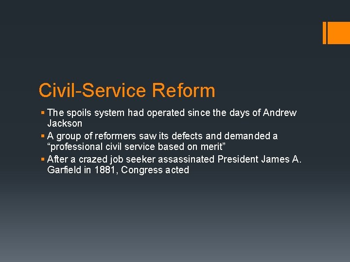 Civil-Service Reform § The spoils system had operated since the days of Andrew Jackson