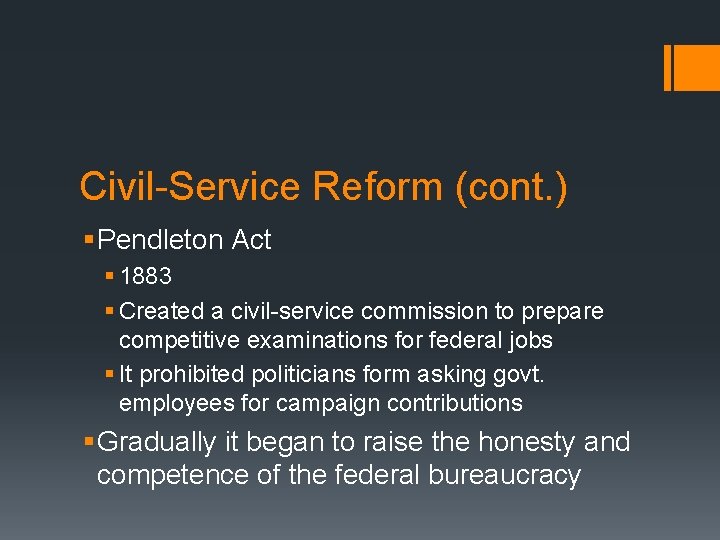 Civil-Service Reform (cont. ) § Pendleton Act § 1883 § Created a civil-service commission