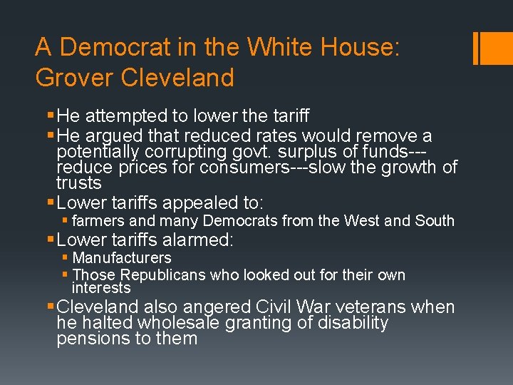 A Democrat in the White House: Grover Cleveland § He attempted to lower the