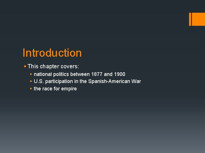 Introduction § This chapter covers: § national politics between 1877 and 1900 § U.