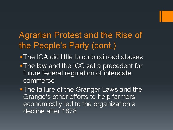Agrarian Protest and the Rise of the People’s Party (cont. ) § The ICA