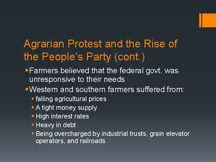 Agrarian Protest and the Rise of the People’s Party (cont. ) § Farmers believed