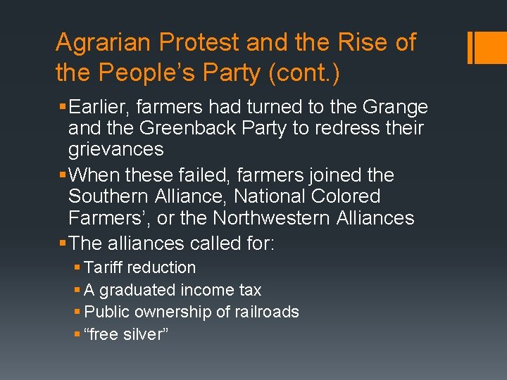 Agrarian Protest and the Rise of the People’s Party (cont. ) § Earlier, farmers