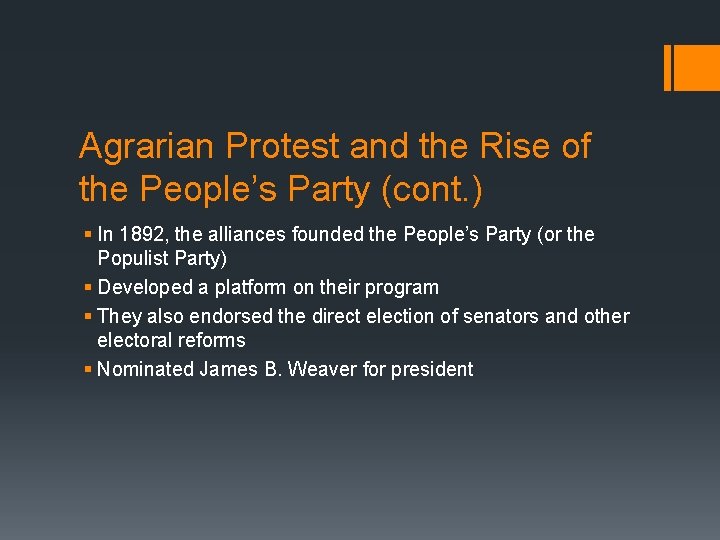 Agrarian Protest and the Rise of the People’s Party (cont. ) § In 1892,