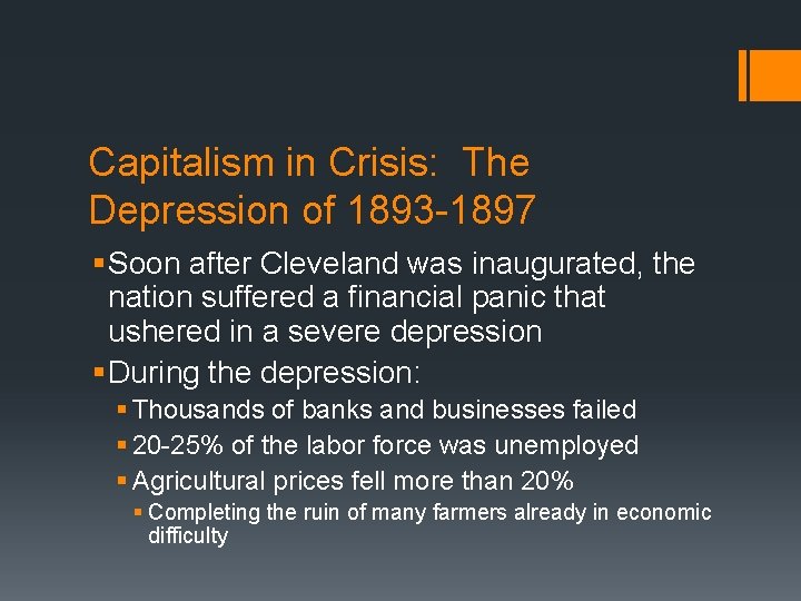 Capitalism in Crisis: The Depression of 1893 -1897 § Soon after Cleveland was inaugurated,