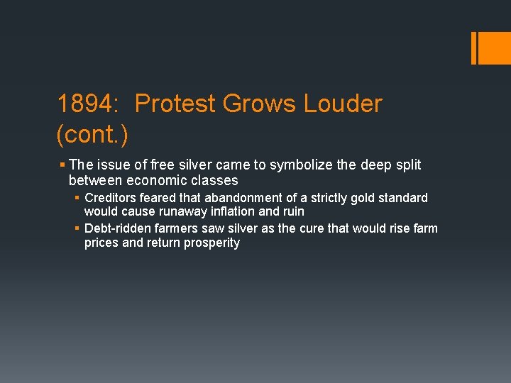 1894: Protest Grows Louder (cont. ) § The issue of free silver came to