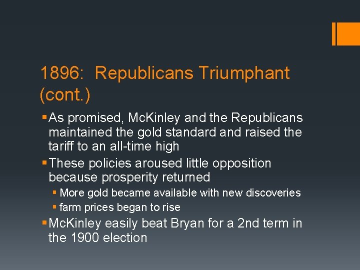 1896: Republicans Triumphant (cont. ) § As promised, Mc. Kinley and the Republicans maintained