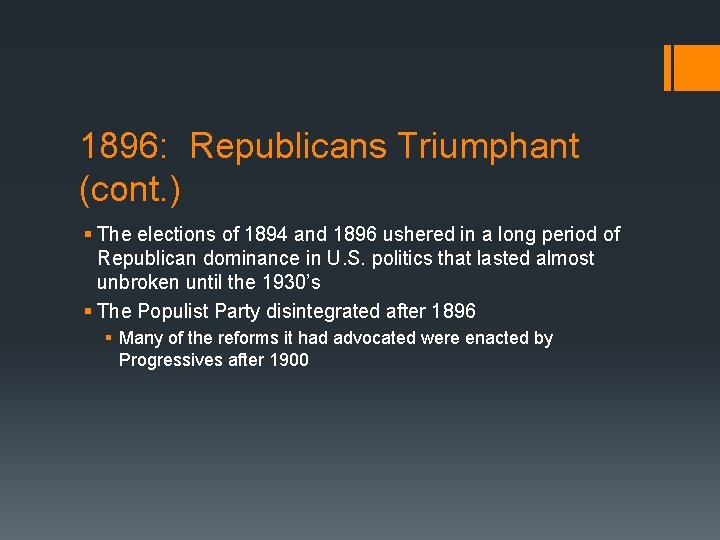 1896: Republicans Triumphant (cont. ) § The elections of 1894 and 1896 ushered in