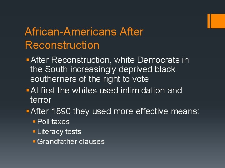 African-Americans After Reconstruction § After Reconstruction, white Democrats in the South increasingly deprived black