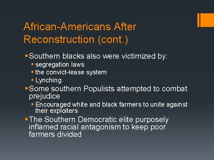 African-Americans After Reconstruction (cont. ) § Southern blacks also were victimized by: § segregation